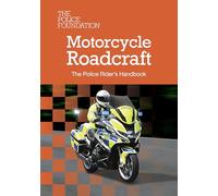 Motorcycle Roadcraft: The Police Rider’s Handbook