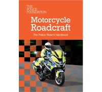Motorcycle Roadcraft: The Police Rider's Handbook 2025