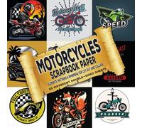Motorcycle Scrapbook Paper: Themed Elements, Patterns and Ephemera for Cut Out and Collage (Motorbikes)