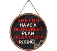 Motorcycle Sign, Yes I Do Have A Retirement Plan I Plan To Go Riding,Home Office Farmhouse Yard Garden Synthetic Round Wood Sign 12 x 12 inch