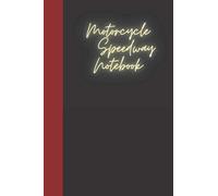 Motorcycle Speedway Notebook: A notebook for you to celebrate your interests and put your thoughts to paper. Great gift for the Motorcycle Speedway enthusiast.