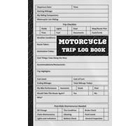 Motorcycle Trip Journal: A comprehensive guide for motorcycle trips featuring maintenance tracking, checklists, writing prompts, and a focus on motorcycle accessories and adventures.