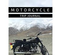 Motorcycle Trip Journal: Travel log book with writing prompts for bikers| 101 pages| 1 Trip check-list| 50 Motorcycle riding quotes| motorcycle ... notepad|motorcycle diaries book| UK VERSION