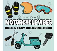 Motorcycle Vibes: Coloring Book for Adults and Kids, Bold and Easy, Simple and Big Designs for Relaxation Featuring Motorbikes, Helmet, Scooter, Gloves and More