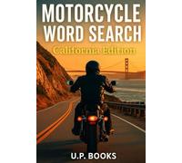 MOTORCYCLE WORD SEARCH CALIFORNIA EDITION: 50 Puzzles Inspired by the Golden State’s Legendary Rides (Motorcycle Word Search: State by State Series)