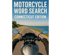 MOTORCYCLE WORD SEARCH CONNECTICUT EDITION: Discover the Constitution State Through 50 Puzzles and 750 Real Riding Words (Motorcycle Word Search: State by State Series)