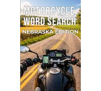 MOTORCYCLE WORD SEARCH NEBRASKA EDITION: Explore Nebraska’s Scenic Farmland, River Roads, and Open Backroads Through 50 Puzzles and 750 Real Riding ... Word Search: State by State Series)