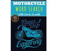 Motorcycle Word Search: Never Stop Exploring | 40 puzzles | Challenging Puzzle Brain book For Adults | More than 300 words about Motorcyclist, ... Custom Motorbikes and Biker Vocabulary.