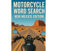 MOTORCYCLE WORD SEARCH NEW MEXICO EDITION: Experience New Mexico’s Most Beautiful Rides Through 50 Puzzles and 750 Real Words (Motorcycle Word Search: State by State Series)