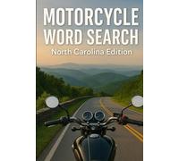 MOTORCYCLE WORD SEARCH NORTH CAROLINA EDITION: Explore North Carolina’s Best Motorcycle Routes and Landmarks (Motorcycle Word Search: State by State Series)