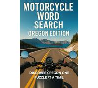MOTORCYCLE WORD SEARCH OREGON EDITION: A Rider’s Journey Across Oregon - 50 Puzzles, 750 Words (Motorcycle Word Search: State by State Series)