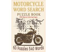 Motorcycle Word Search Puzzle Book: Fun and Challenging Puzzles for Motorcycle Riders, Dirt Bike Fans, and Biker Enthusiasts - 60 Puzzles To Solve with 540 Words to Find...