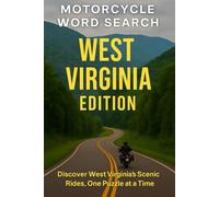 MOTORCYCLE WORD SEARCH WEST VIRGINIA EDITION: 50 Puzzles Celebrating the Highways, Byways, and Beauty of West Virginia (Motorcycle Word Search: State by State Series)