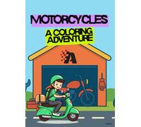 Motorcycles - A Coloring Adventure