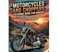 Motorcycles and Choppers Coloring Book for Bikers: 100 Detailed Motorcycle Designs for Adults | Classic Choppers, Custom Bikes, Cruisers, and Road-Inspired Coloring Pages