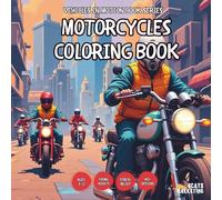 Motorcycles Coloring Book Kids - for Teens, Adults and Seniors with Easy and Simple Designs for Stress Free Relaxation (Vehicles in Motion Book Series ... Simple Designs for Stress Free Relaxation)