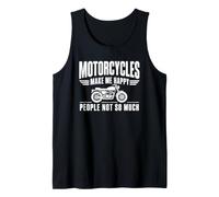 Motorcycles Make Me Happy People Not So Much Tank Top