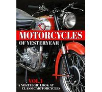Motorcycles of Yesteryear: A Nostalgic Look at Classic Motorcycles - Vol.1