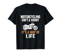Motorcycling Isn't a Hobby It's a Way of Life T-Shirt