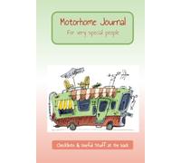 Motorhome Journal for very Special People: Logbook to record everything about your road trip including very useful checklists and planner
