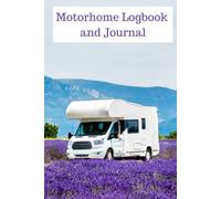 Motorhome Logbook and Journal: Hardcover|Hardback|Campsite/stopover records|Notes|Packing Lists|UK|RV|Fuel Log|Expense Tracker