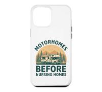 Motorhomes Before Nursing Homes Funny RV Camper Travel Case for iPhone 12 Pro Max