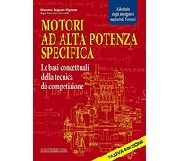 Motori ad alta potenza specifica. Le basi concettuali della tecnica da competizione