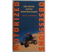 Motorized Obsessions - Life, Liberty, and the Small-Bore Engine