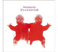 MOTORPSYCHO - - IT'S A LOVE CULT [VINYL]