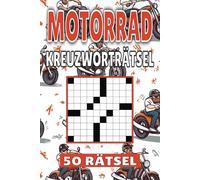 Motorrad Kreuzworträtsel: 50 Rätsel für Kinder, Erwachsene und Senioren: Einfache, geistig anregende Unterhaltung und spannende Herausforderungen für mentale Entspannung und Wortschatzerweiterung