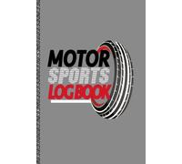 Motorsport Log Book: Racing Journal for Circuits, Drag, Drift, Time Attack & Competitive Racers. Track and Record Your Fastest Times