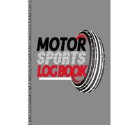 Motorsport Log Book: Racing Journal for Circuits, Drag, Drift, Time Attack & Competitive Racers. Track and Record Your Fastest Times