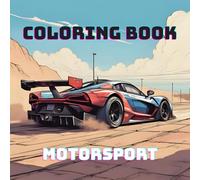 Motorsport Mania: A Racing-Themed Coloring Adventure, Coloring Book for Adults and Kids (Advance Coloring)