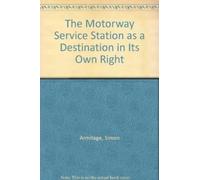 Motorway Service Station as a Destination in Its Own Right