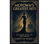 Motown's Greatest Hits: Easy Guitar, Piano, and Vocals Edition