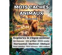 Mots Cachés Animaux: 100 grilles · 50 thèmes · 2000 mots