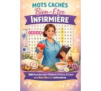 Mots Cachés Bien-Être Infirmière: 100 Puzzles pour Célébrer la Force, le Cœur et le Bien-Être des Infirmières
