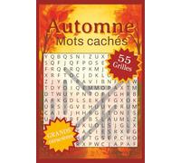 Mots cachés d’automne: 55 grilles de mots mêlés pour adultes, aînés et adolescents, grands caractères faciles à lire