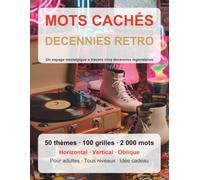 MOTS CACHES DECENNIES RETRO: 50 sous-themes, 1000 mots a decouvrir, Cahier de puzzles pour adultes avec solutions