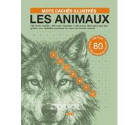 Mots cachés illustrés - Les animaux: 745 mots cachés - 80 mots mystères à découvrir
