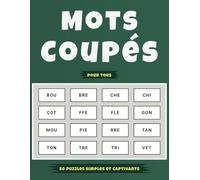 Mots Coupés pour Tous - 50 Puzzles Simples et Captivants: Un Jeu de Lettres Accessible et Amusant pour Tous les Âges