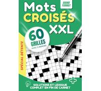 Mots Croisés Adultes Niveau Intermédiaire - 60 Grilles aux Définitions Insolites | Avec Solutions et Glossaire Expliqué: Des indices qui jouent sur ... vocabulaire, votre mémoire et votre logique