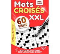 Mots Croisés Adultes Niveau Intermédiaire - 60 Grilles aux Définitions Insolites | Avec Solutions et Glossaire Expliqué: Des indices qui jouent sur ... vocabulaire, votre mémoire et votre logique