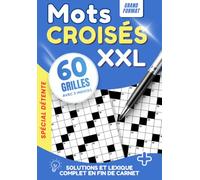 Mots Croisés Adultes Niveau Intermédiaire - 60 Grilles aux Définitions Insolites | Avec Solutions et Glossaire Expliqué: Des indices qui jouent sur ... vocabulaire, votre mémoire et votre logique