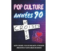 Mots croisés - La Pop Culture des Années 90: Plus de 400 mots à trouver - Anecdotes et mots mêlés en bonus !