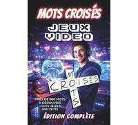Mots Croisés Spécial Jeux Vidéo - Edition complète: Le bundle des volumes 1 & 2 - Une édition fusionnée, repensée et plus avantageuse