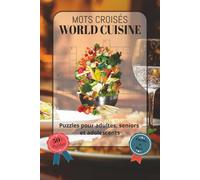 Mots Croisés World Cuisine: Police facile à lire, comprenant des thèmes de cuisine internationale, des herbes, des épices et bien plus encore | Format ... | Une excellente idée cadeau pour les fête