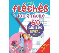 Mots Fléchés 100 % facile: Des heures de divertissement garanties, 60 grilles Niveau 1-2 , un passe-temps formidable pour tester votre culture ... , carnet de jeux de mots avec solutions
