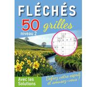 Mots Fléchés 50 Grilles Niveau 2: Livre de jeux mots fléchés pour adulte force 2 | Jeux de Lettres pour Adultes et Seniors Entraînement Cerveau, Mémoire et Vocabulaire