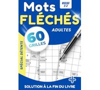 Mots Fléchés 60 Grilles Niveau 2-3 pour Adultes et Seniors | Carnet de Jeux pour Stimuler la Mémoire, le Vocabulaire et la Concentration | + 1 Mot Caché Bonus par Grille: Force 2-3